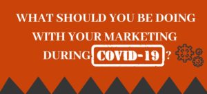 Marketing during COVID-19