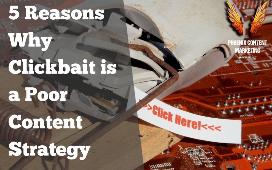 5 Reasons Why Clickbait is a Poor Content Strategy